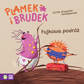 Audiobook Plamek i Brudek. Fujkowa podróż  - autor Jelena Pervan   - czyta Krzysztof Szczepaniak