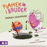 Audiobook Plamek i Brudek. Kakao Szambao  - autor Jelena Pervan   - czyta Krzysztof Szczepaniak