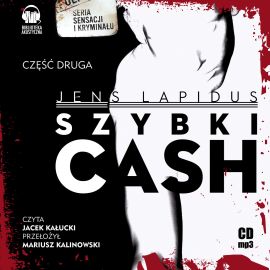 Audiobook Szybki cash. Część 2  - autor Jens Lapidus   - czyta Jacek Kałucki