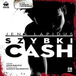 Audiobook Szybki cash  - autor Jens Lapidus   - czyta Jacek Kałucki