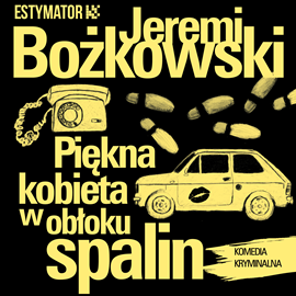 Audiobook Piękna kobieta w obłoku spalin  - autor Jeremi Bożkowski   - czyta Julia Mika