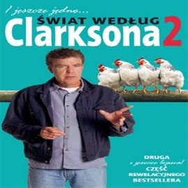 Audiobook Świat według Clarksona. Część 2: I jeszcze jedno  - autor Jeremy Clarkson   - czyta Marcin Prokop