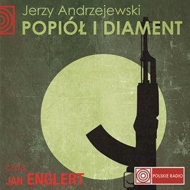 Audiobook Popiół i diament  - autor Jerzy Andrzejewski   - czyta Jan Englert