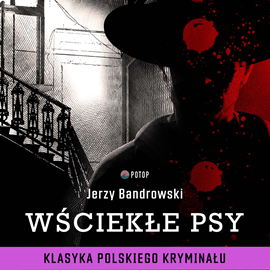 Audiobook Wściekłe psy  - autor Jerzy Bandrowski   - czyta Krzysztof Plewako-Szczerbiński