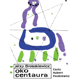 Audiobook Oko Centaura  - autor Jerzy Broszkiewicz   - czyta Hubert Paszkiewicz