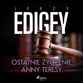 Audiobook Ostatnie życzenie Anny Teresy  - autor Jerzy Edigey   - czyta Andrzej Hausner