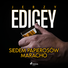 Audiobook Siedem papierosów Maracho  - autor Jerzy Edigey   - czyta Robert Michalak
