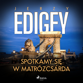 Audiobook Spotkamy się w Matrózcsárda  - autor Jerzy Edigey   - czyta Krzysztof Plewako-Szczerbiński