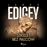 Audiobook Szkielet bez palców  - autor Jerzy Edigey   - czyta Dariusz Bilski