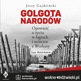 Audiobook Golgota Narodów  - autor Jerzy Gajdziński   - czyta Michał Białecki