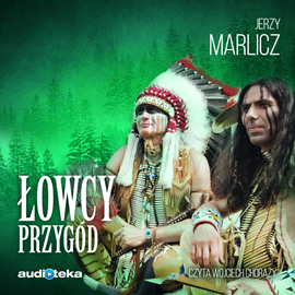 Audiobook Łowcy przygód  - autor Jerzy Marlicz   - czyta Wojciech Chorąży