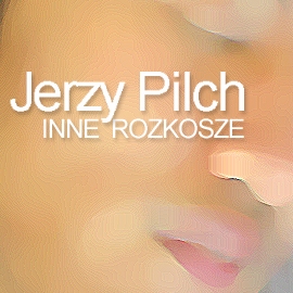 Audiobook Inne rozkosze  - autor Jerzy Pilch  
