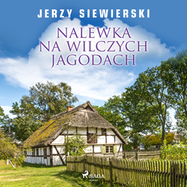 Audiobook Nalewka na wilczych jagodach  - autor Jerzy Siewierski   - czyta Tomasz Ignaczak