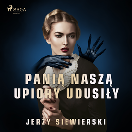 Audiobook Panią naszą upiory udusiły  - autor Jerzy Siewierski   - czyta Tomasz Ignaczak