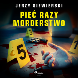 Audiobook Pięć razy morderstwo  - autor Jerzy Siewierski   - czyta Tomasz Ignaczak