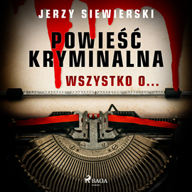 Audiobook Powieść kryminalna. Wszystko o...  - autor Jerzy Siewierski   - czyta Tomasz Ignaczak