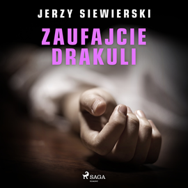 Audiobook Zaufajcie Drakuli  - autor Jerzy Siewierski   - czyta Tomasz Ignaczak