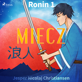 Audiobook Ronin 1 - Miecz  - autor Jesper Nicolaj Christiansen   - czyta Mateusz Weber