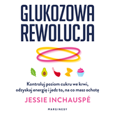Audiobook Glukozowa rewolucja  - autor Jessie Inchauspé   - czyta Ewa Konstanciak