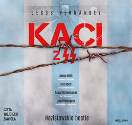 Audiobook Nazistowskie bestie. Kaci z SS  - autor Jesus Hernandez   - czyta Wojciech Zawioła