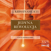 Audiobook Jedyna rewolucja  - autor Jiddu Krishnamurti   - czyta Konrad Biel