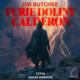 Audiobook Furie doliny Calderon  - autor Jim Butcher   - czyta Maciej Kowalik