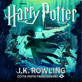 Audiobook Harry Potter i Czara Ognia  - autor J.K. Rowling   - czyta Piotr Fronczewski