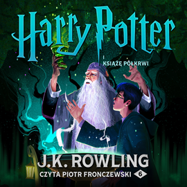 Audiobook Harry Potter i Książę Półkrwi  - autor J.K. Rowling   - czyta Piotr Fronczewski