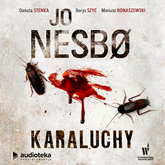Audiobook Karaluchy  - autor Jo Nesbo   - czyta zespół aktorów