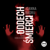 Audiobook Oddech śmierci  - autor Joanna Bagrij   - czyta Diana Giurow