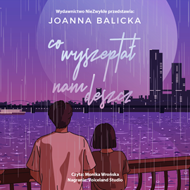Audiobook Co wyszeptał nam deszcz  - autor Joanna Balicka   - czyta Monika Wrońska