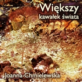 Audiobook Większy kawałek świata  - autor Joanna Chmielewska   - czyta Jacek Kiss