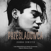Audiobook Prześladowca  - autor Joanna Chwistek   - czyta zespół aktorów