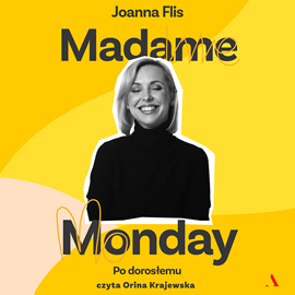 Audiobook Madame Monday - po dorosłemu  - autor Joanna Flis   - czyta Orina Krajewska