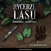 Audiobook Rycerze lasu  - autor Joanna Gajewska;Weronika Kostrzewa   - czyta Michał Maciejewski