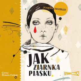 Audiobook Jak ziarnka piasku  - autor Joanna Jagiełło   - czyta Donata Cieślik