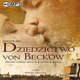 Audiobook Dziedzictwo von Becków  - autor Joanna Jax   - czyta Elżbieta Kijowska