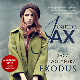 Audiobook Saga wołyńska. Exodus  - autor Joanna Jax   - czyta Olga Bończyk