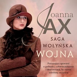 Audiobook Saga wołyńska. Wojna  - autor Joanna Jax   - czyta Olga Bończyk