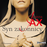 Audiobook Syn zakonnicy  - autor Joanna Jax   - czyta Elżbieta Kijowska