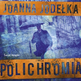 Audiobook Polichromia  - autor Joanna Jodełka   - czyta Anna Wodzyńska