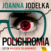 Audiobook Polichromia  - autor Joanna Jodełka   - czyta Wojciech Żołądkowicz