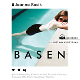 Audiobook Basen  - autor Joanna Kocik   - czyta Justyna Kurzypska