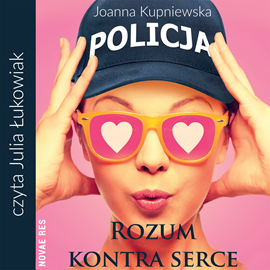 Audiobook Rozum kontra serce  - autor Joanna Kupniewska   - czyta Julia Łukowiak