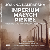 Audiobook Imperium małych piekieł  - autor Joanna Lamparska   - czyta Ewa Abart