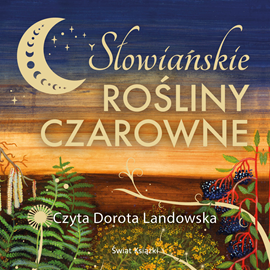 Audiobook Słowiańskie rośliny czarowne  - autor Joanna Laprus   - czyta Dorota Landowska