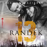 Audiobook Trzynaście randek  - autor Joanna Maziarek   - czyta Monika Chrzanowska