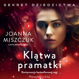 Audiobook Klątwa pramatki  - autor Joanna Miszczuk   - czyta Anna Szawiel