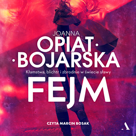Audiobook Fejm  - autor Joanna Opiat-Bojarska   - czyta Marcin Bosak