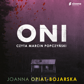 Audiobook Oni  - autor Joanna Opiat-Bojarska   - czyta Marcin Popczyński